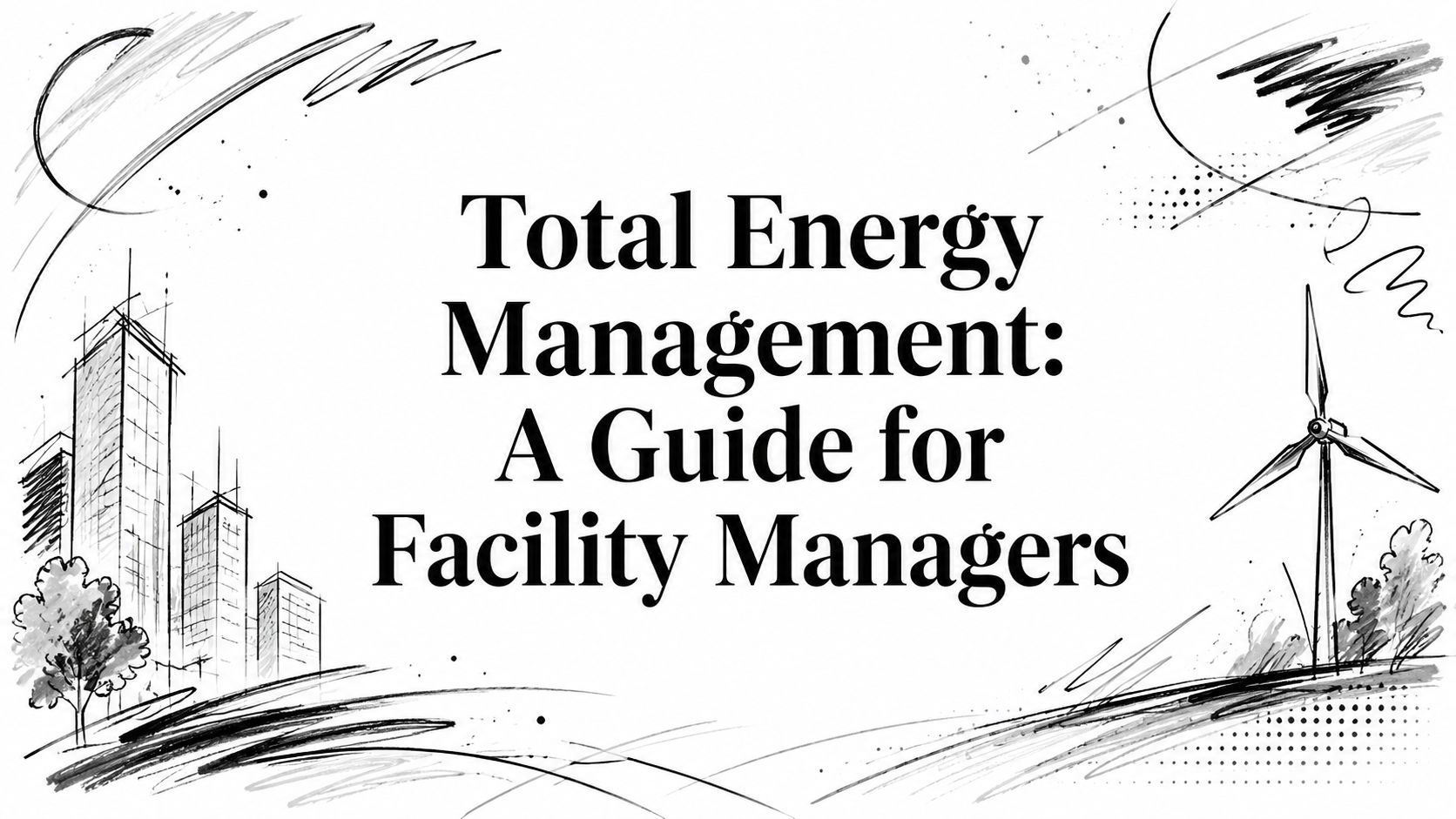 Total Energy Management: A Guide for Facility Managers