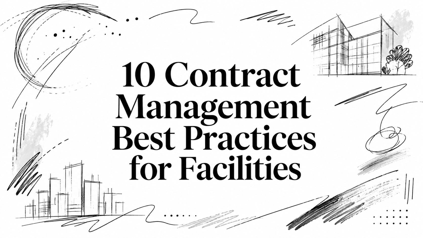 10 Contract Management Best Practices for Facilities